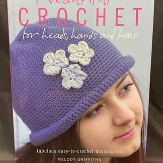 Crochet for heads, hands & toes, hats to crochet, gloves to crochet, easy crochet