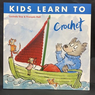 Kids Learn to Crochet, Linda Guy & Francois Hall